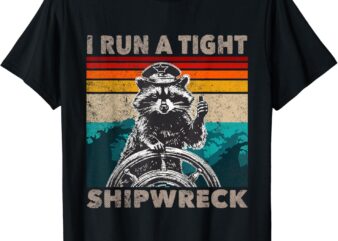 I Run A Tight Shipwreck Funny Raccoon Captain Vintage T-Shirt