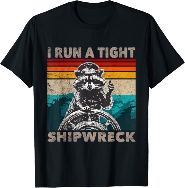 I Run A Tight Shipwreck Funny Raccoon Captain Vintage T-Shirt