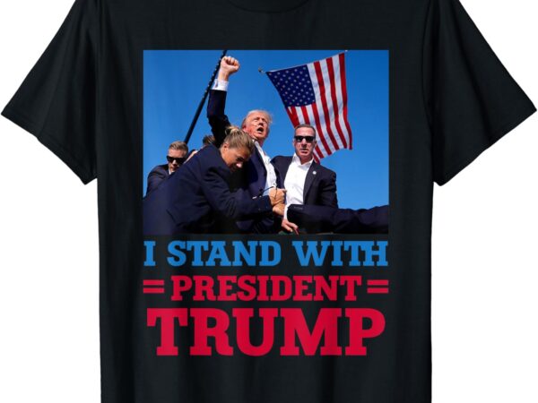 I stand with president trump after the shooting at his rally t-shirt