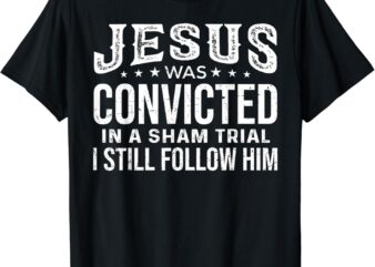 I Still Follow Him Trump T-Shirt