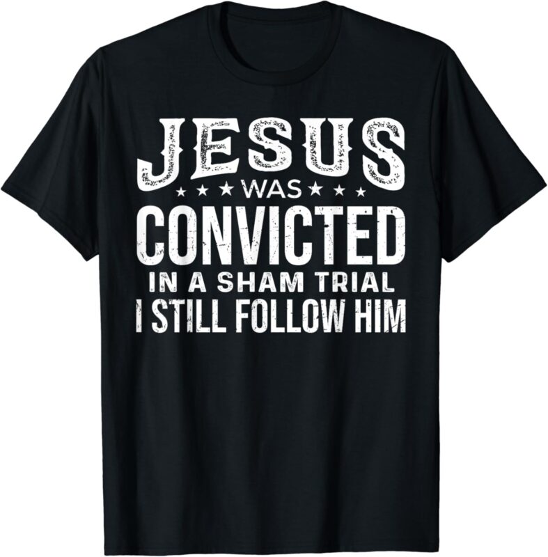 I Still Follow Him Trump T-Shirt