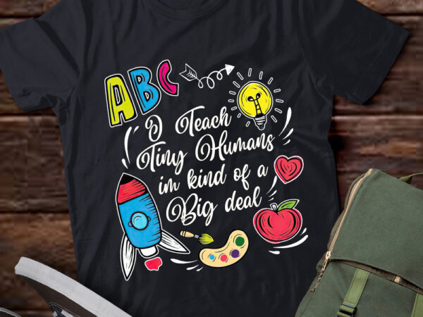 I teach tiny humans back to school teaching lover gift lts-d t shirt design for sale