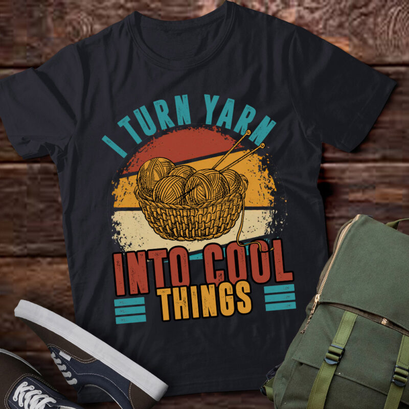 I Turn Yarn Into Cool Things Funny Crocheting Knit Crochet lts-d