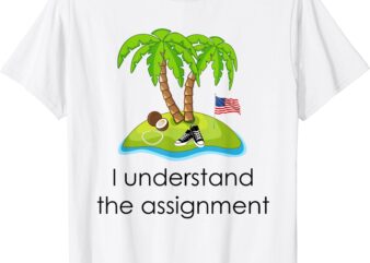 I Understand The Assignment Coconut Tree Kamala-Harris T-Shirt