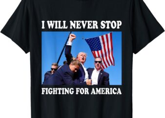 I WILL NEVER STOP T-Shirt