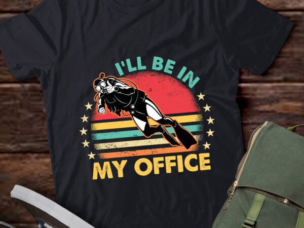 I’ll be in my office funny scuba diver gift vintage diving lts-d t shirt design for sale