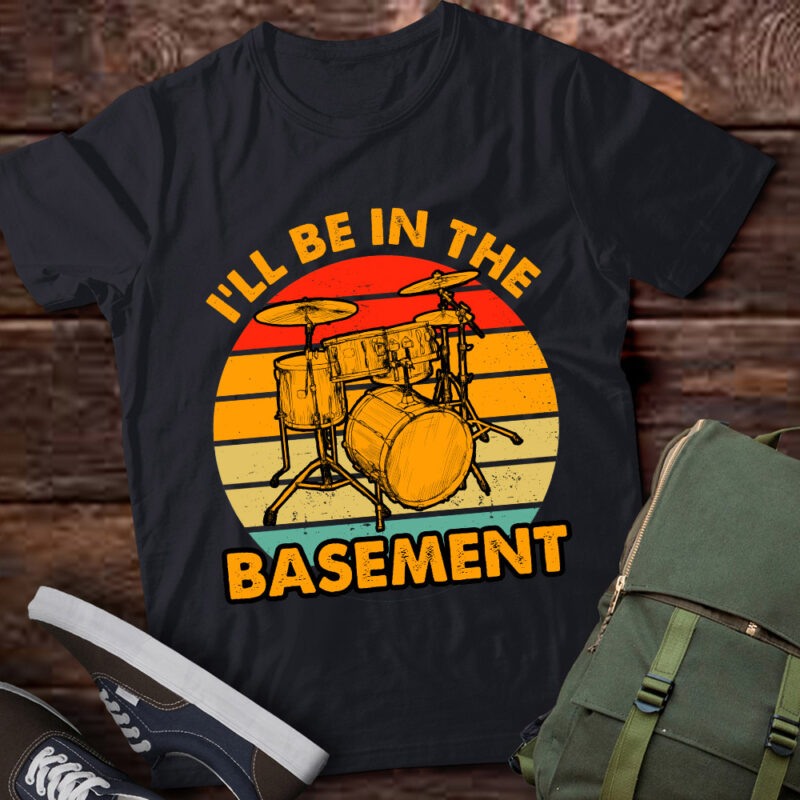 I’ll Be In The Basement Destroy Silence Drummer Funny Drums lts-d