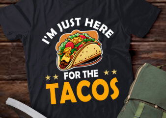 I’m Just Here for the Tacos Funny Taco Party Gifts for Mexican lts-d