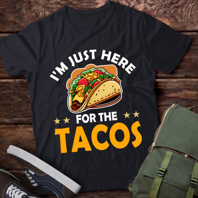 I’m Just Here for the Tacos Funny Taco Party Gifts for Mexican lts-d