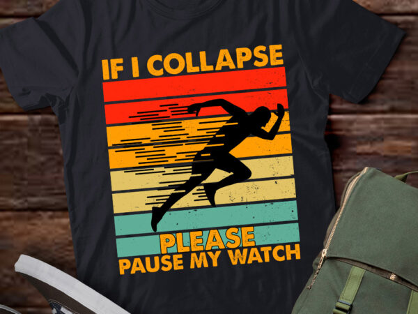 If i collapse please pause my watch funny running marathon lts-d t shirt design for sale