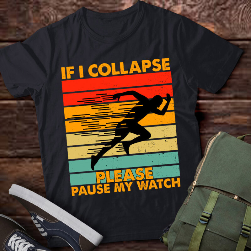 If I Collapse Please Pause My Watch Funny Running Marathon lts-d