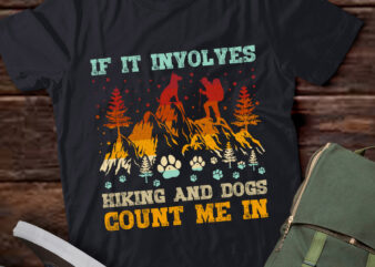 If It Involves Hiking And Dogs Count Me In Hiking Camping lts-d