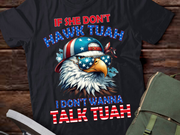 If she don’t hawk tuah i don’t wanna talk tuah presidential lts-d t shirt design for sale