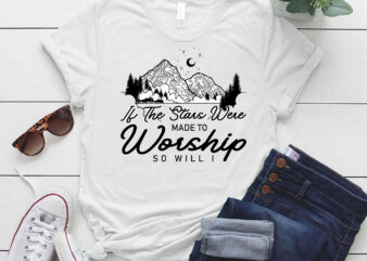 If The Stars Were Made To Worship So I Will Christian Gift lts-d t shirt design for sale