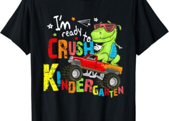 I’m Ready To Crush Kindergarten Dinosaur Back To School Kids T-Shirt