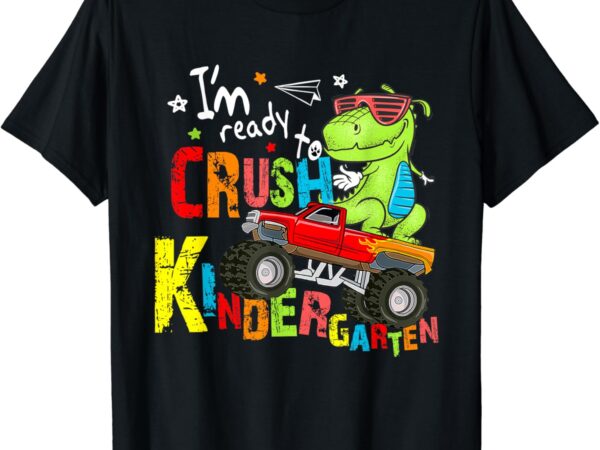 I’m ready to crush kindergarten dinosaur back to school kids t-shirt