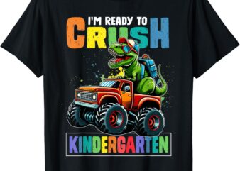 I’m Ready To Crush Kindergarten First Day Of School Boys T-Shirt