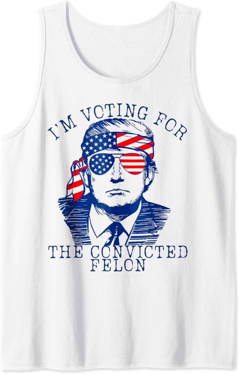 I'm Voting For The Convicted Felon Tank Top - Buy t-shirt designs