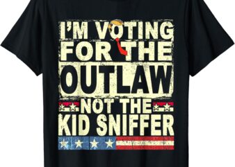 I’m Voting for The Outlaw Not The Kid Sniffer Trump Felon T-Shirt