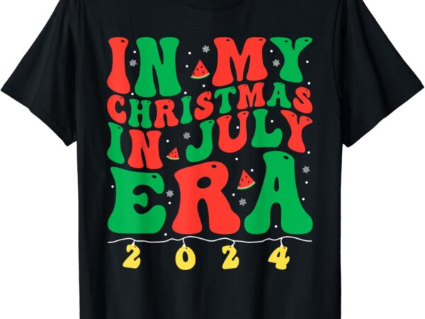 In my christmas in july era groovy xmas summer men women t-shirt