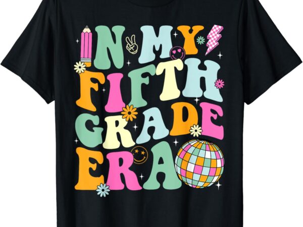 In my fifth grade era back to school 5th grade teacher t-shirt