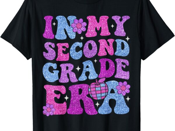 In my second grade era girl back to school 2nd grade teacher t-shirt