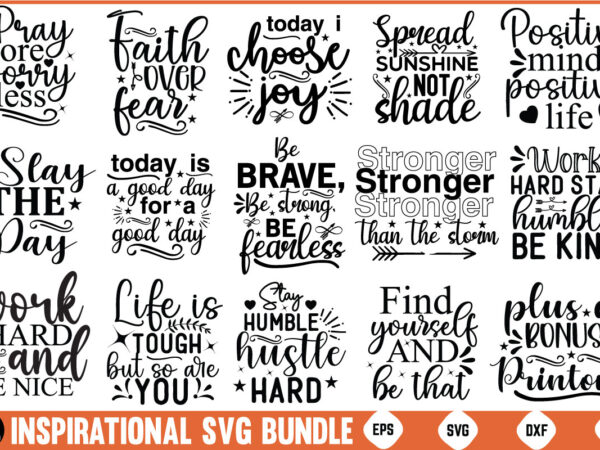 Inspirational quotes svg bundle inspirational svg, motivatio motivational svg motivational svg bundle motivational bundle svg motivational q t shirt design for sale