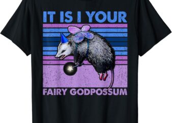 It Is I Your Fairy Godpossum Retro Opossum Lover Men Women T-Shirt