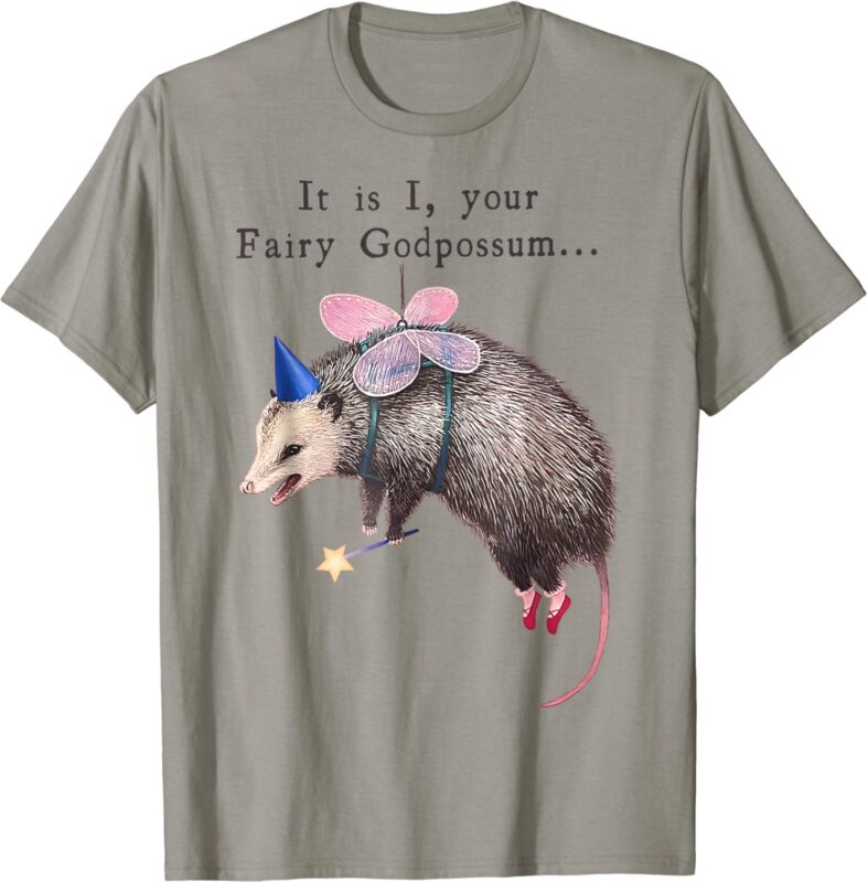 It Is I Your Fairy Godpossum T-Shirt