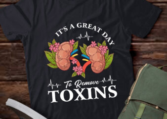 It’s A Great Day To Remove Toxins Nurse Nephrology Squad lts- d t shirt design for sale
