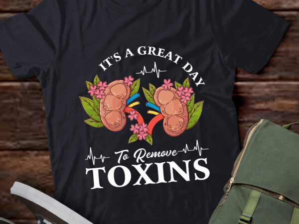 It’s a great day to remove toxins nurse nephrology squad lts- d t shirt design for sale