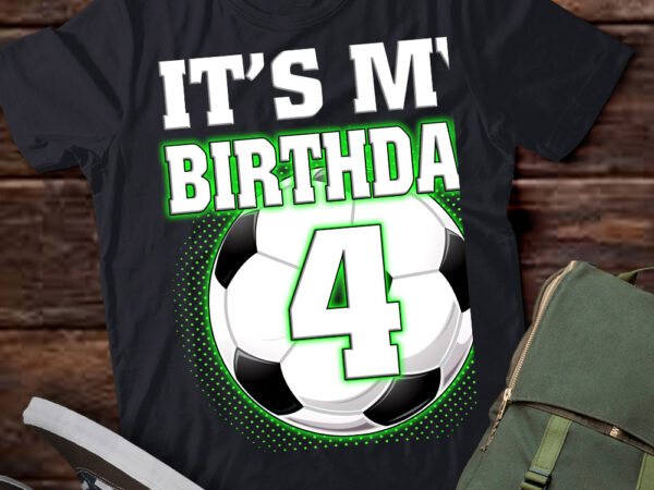 It’s my 4th soccer birthday party 4th birthday boy soccer t-shirt ltsp