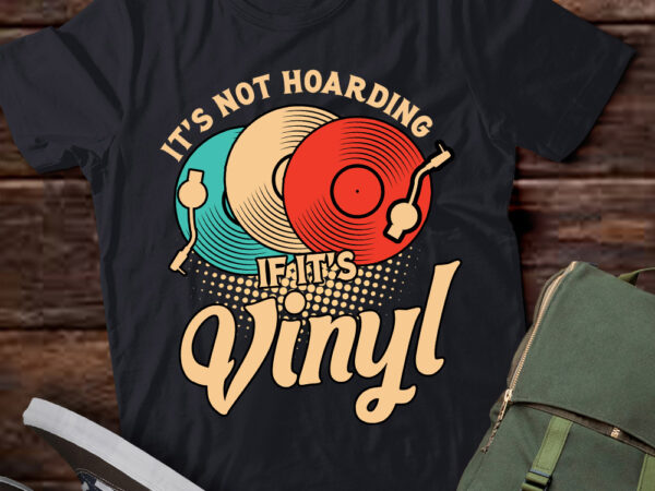 It’s not hoarding if it’s vinyl retro vinyl records lover lts-d t shirt design for sale