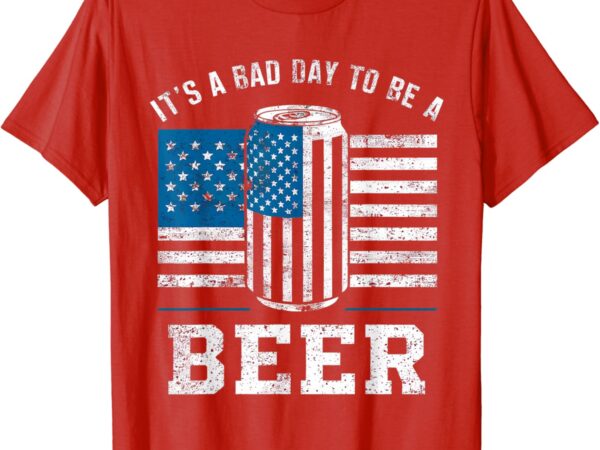 Its a bad day to be a beer shirt red t-shirt