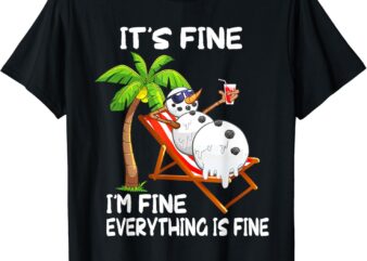 It’s Fine I’m Fine Melting Snowman Summer Christmas In July T-Shirt