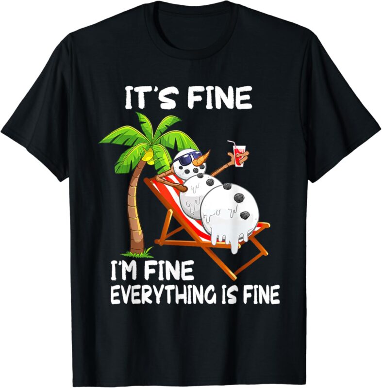 It’s Fine I’m Fine Melting Snowman Summer Christmas In July T-Shirt