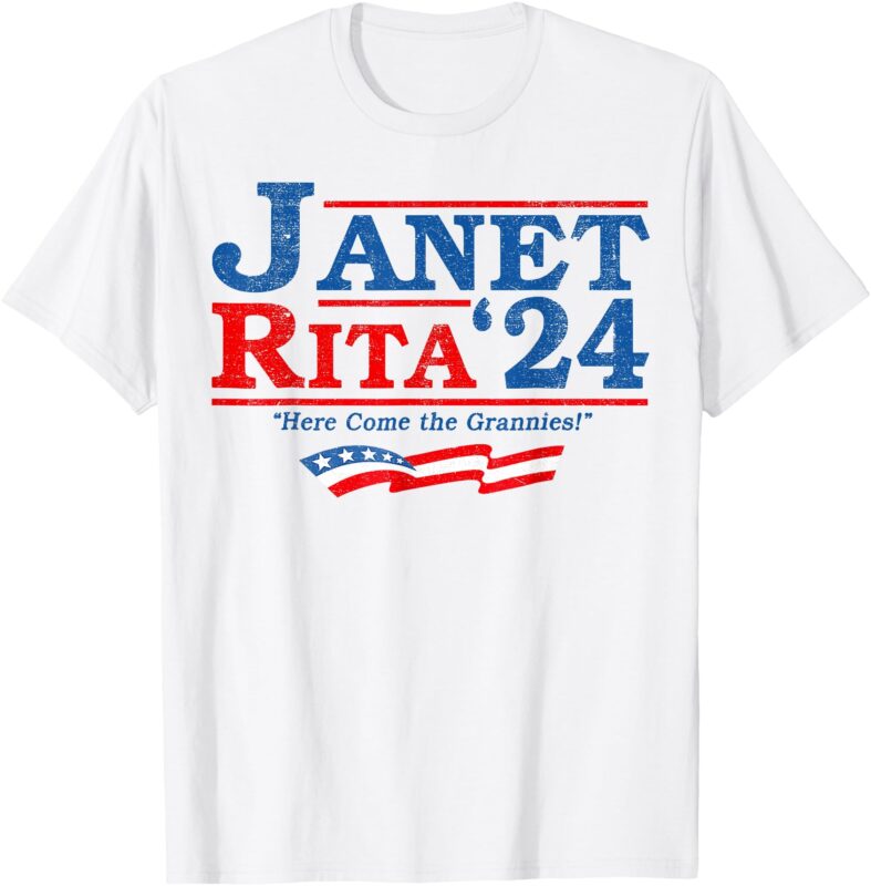 Janet And Rita for President 2024, President 2024 T-Shirt