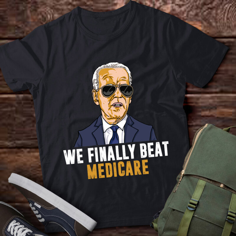 Joe Biden We Finally Beat Medicare Funny Anti Biden lts-d