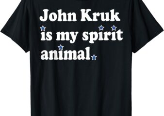 Johnkruk John Kruk Is My Spirit Animal T-Shirt