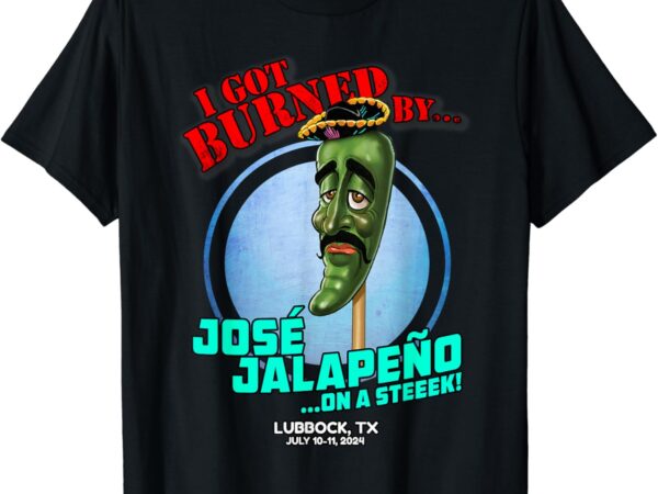 Jose jalapeno on a stick lubbock, tx (2024) t-shirt