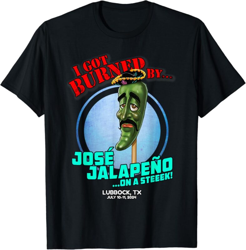 Jose Jalapeno On A Stick Lubbock, TX (2024) T-Shirt