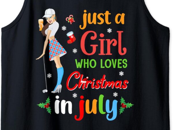 Just a girl who loves christmas in july golf lover women tank top vector clipart