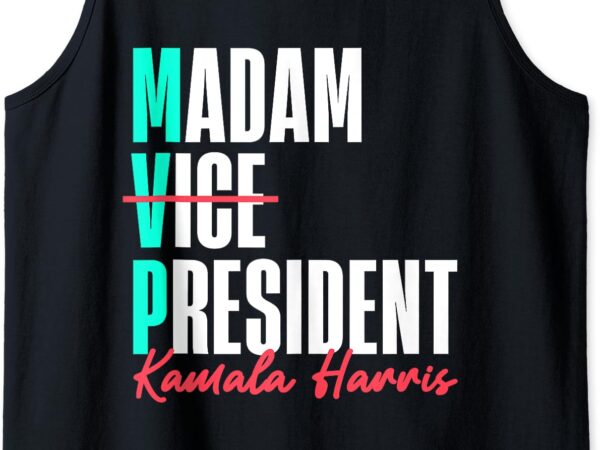 Kamala harris 2024 madam president mvp ’24 democrat tank top t shirt vector art