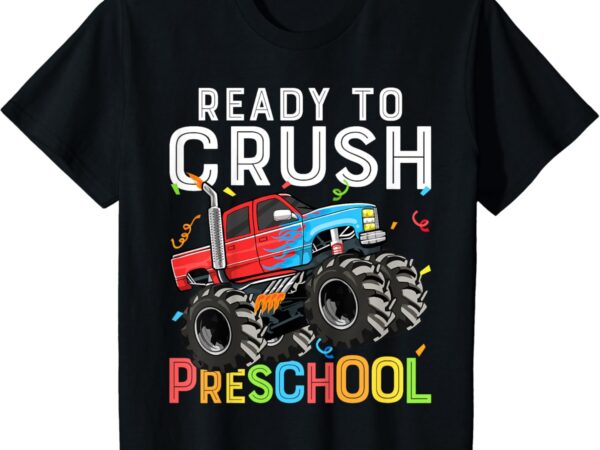 Kids first day of pre-k ready to crush preschool monster truck t-shirt