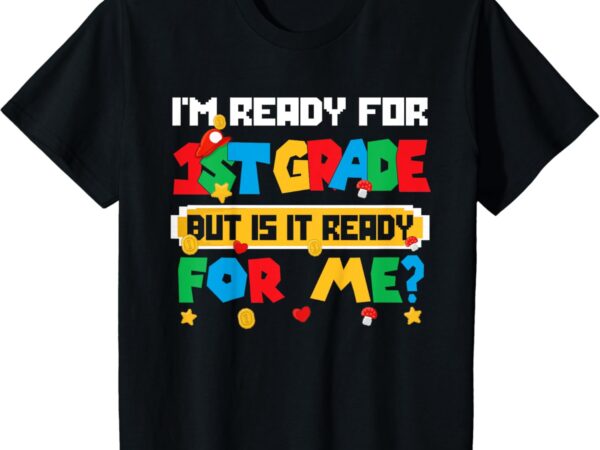 Kids game gaming im ready for 1st grade first day boys toddlers t-shirt