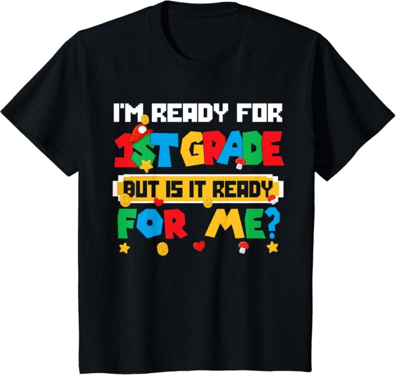 Kids Game Gaming Im Ready For 1st Grade First Day Boys Toddlers T-Shirt