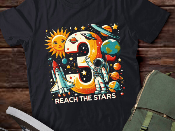 Lt-p6 reach 3 stars outer space astronaut 3st birthday boy t shirt vector graphic