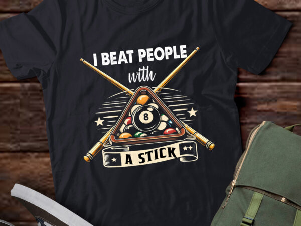 Lt220 i beat people with a stick billiards pool player gifts t shirt vector graphic