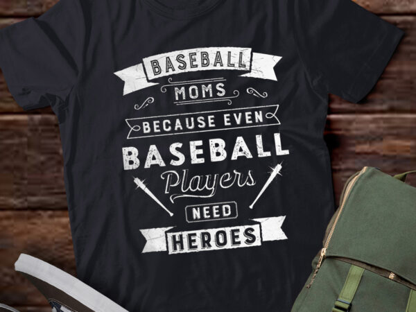 Lt225 baseball players need heroes baseball mom gift t shirt vector graphic