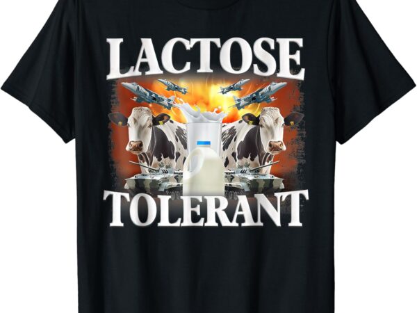 Lactose tolerant t-shirt